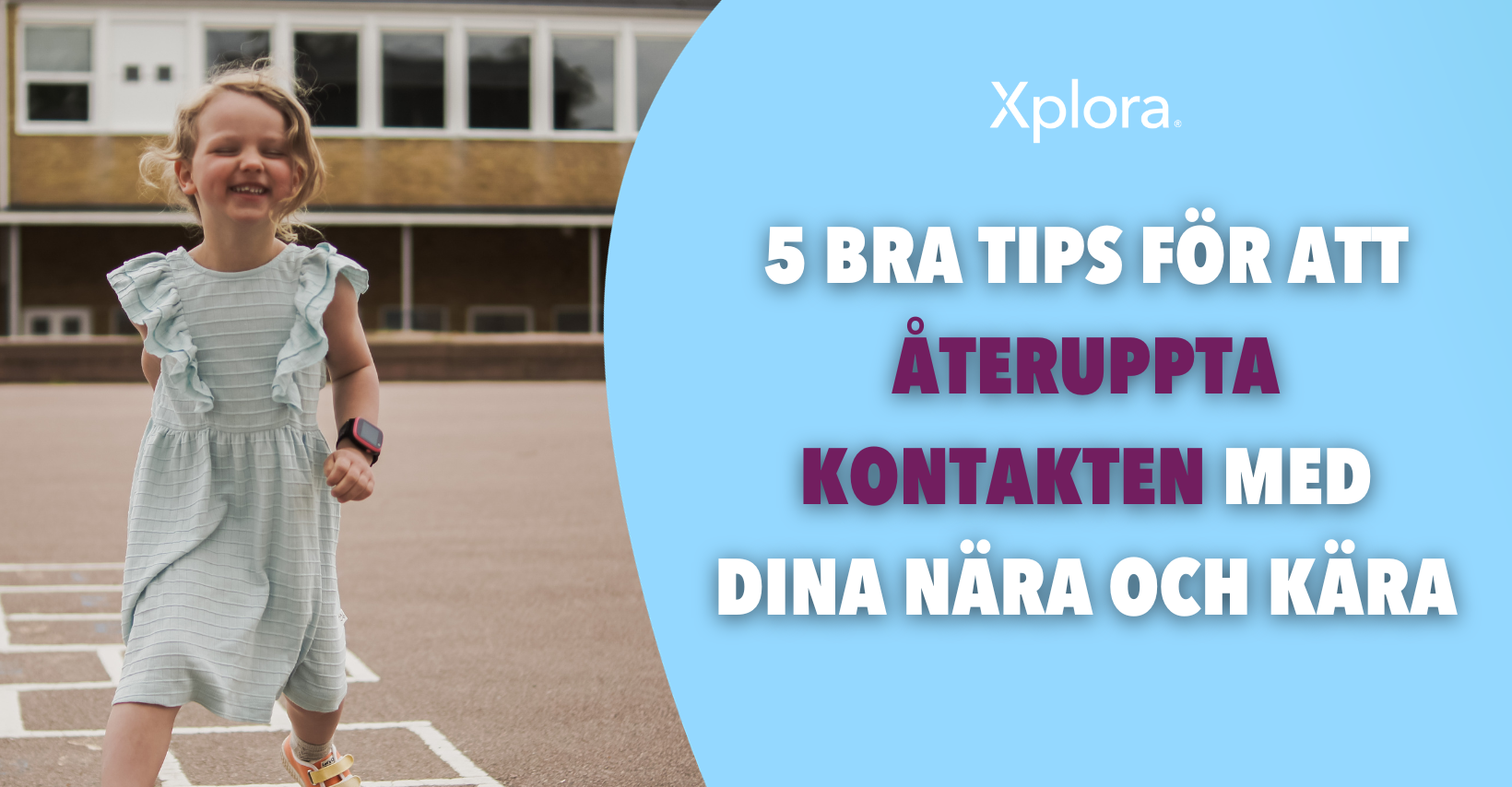 Världen öppnar sig! 5 bra tips för att återuppta kontakten med dina nära och kära
