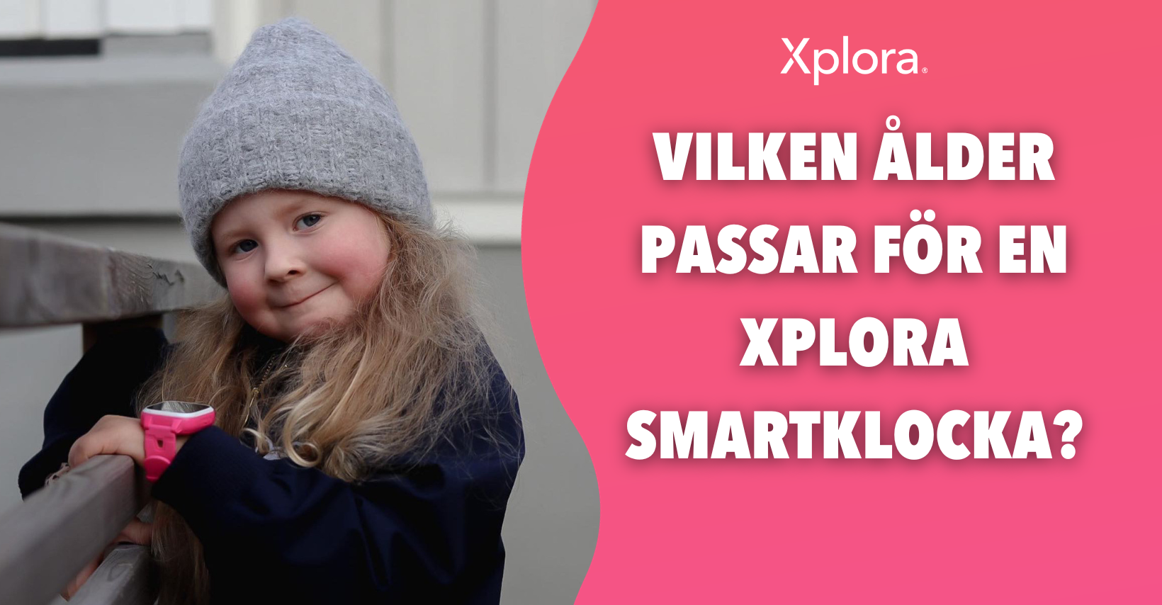 Vilken ålder passar för mobilklockan Xplora?