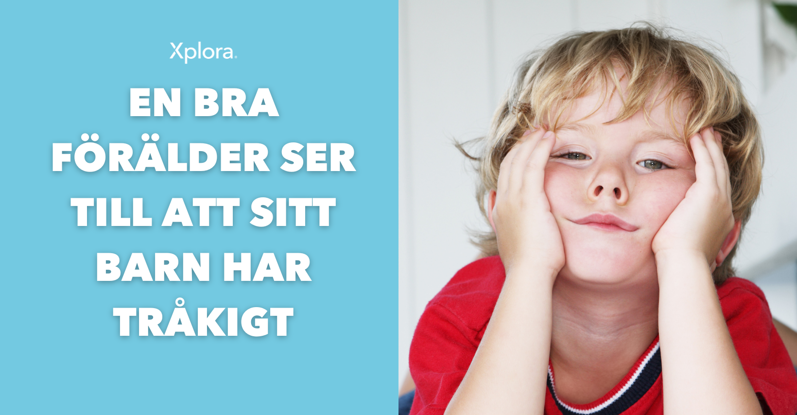 En bra förälder ser till att sitt barn har tråkigt